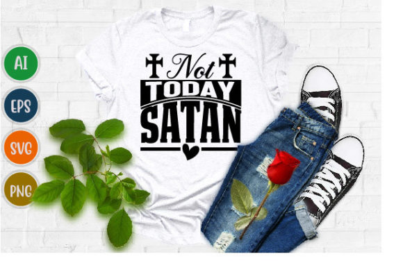 Not Today Satan, Jesus T Shirt Quote Svg